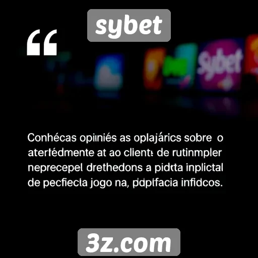 Feedback dos usuários sobre atendimento ao cliente no sybet